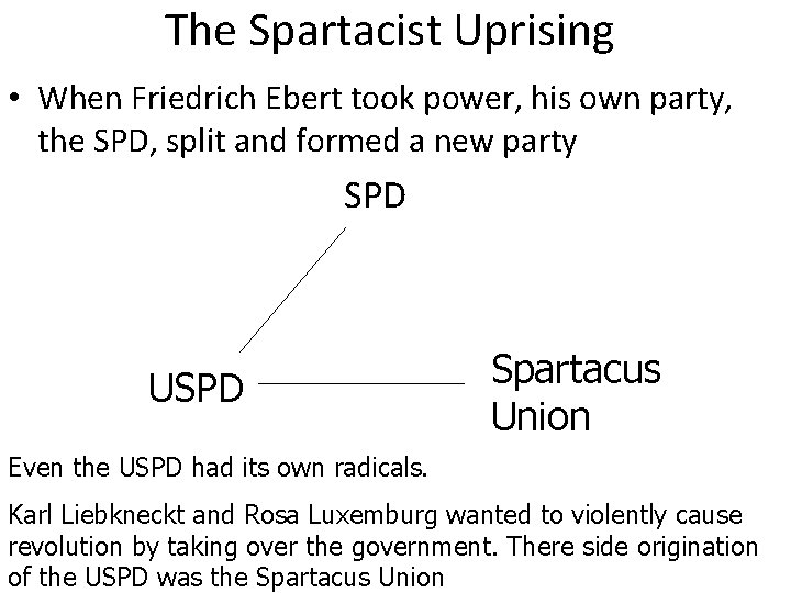 The Spartacist Uprising • When Friedrich Ebert took power, his own party, the SPD,