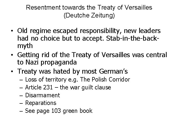 Resentment towards the Treaty of Versailles (Deutche Zeitung) • Old regime escaped responsibility, new