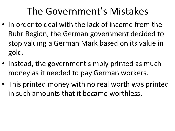 The Government’s Mistakes • In order to deal with the lack of income from