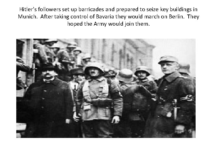 Hitler’s followers set up barricades and prepared to seize key buildings in Munich. After