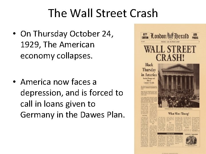 The Wall Street Crash • On Thursday October 24, 1929, The American economy collapses.