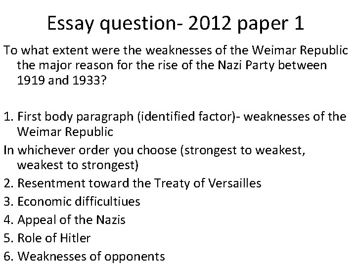 Essay question- 2012 paper 1 To what extent were the weaknesses of the Weimar