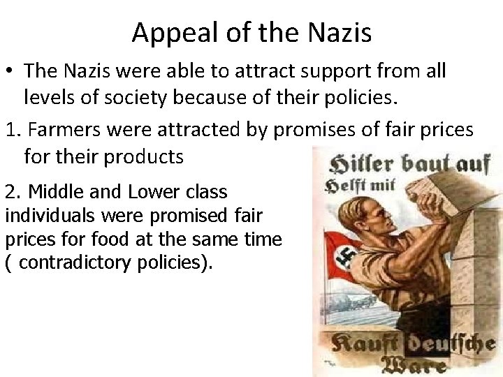 Appeal of the Nazis • The Nazis were able to attract support from all