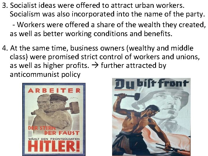 3. Socialist ideas were offered to attract urban workers. Socialism was also incorporated into