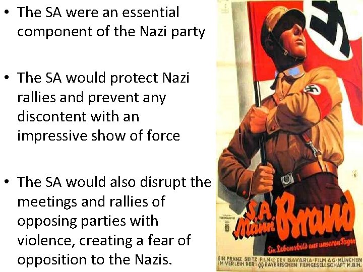  • The SA were an essential component of the Nazi party • The