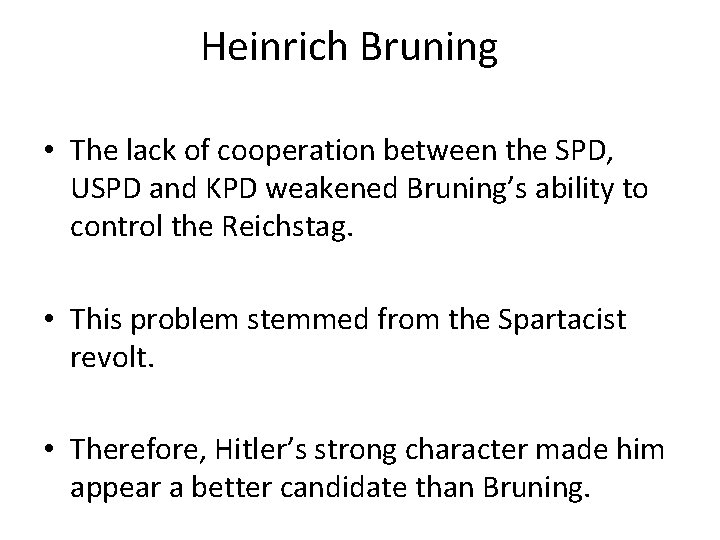 Heinrich Bruning • The lack of cooperation between the SPD, USPD and KPD weakened