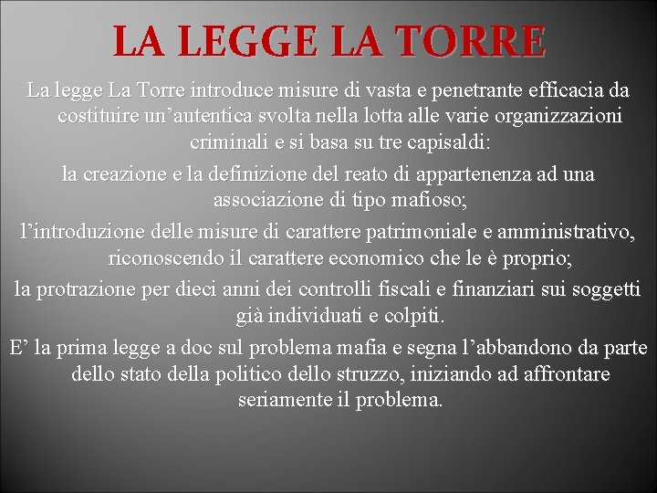 LA LEGGE LA TORRE La legge La Torre introduce misure di vasta e penetrante