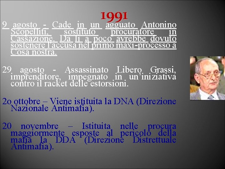 1991 9 agosto - Cade in un agguato Antonino Scopelliti, sostituto procuratore in Cassazione.