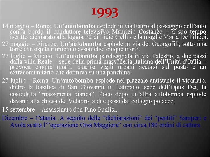 1993 14 maggio – Roma. Un’autobomba esplode in via Fauro al passaggio dell’auto con