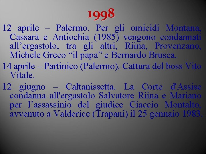 1998 12 aprile – Palermo. Per gli omicidi Montana, Cassarà e Antiochia (1985) vengono