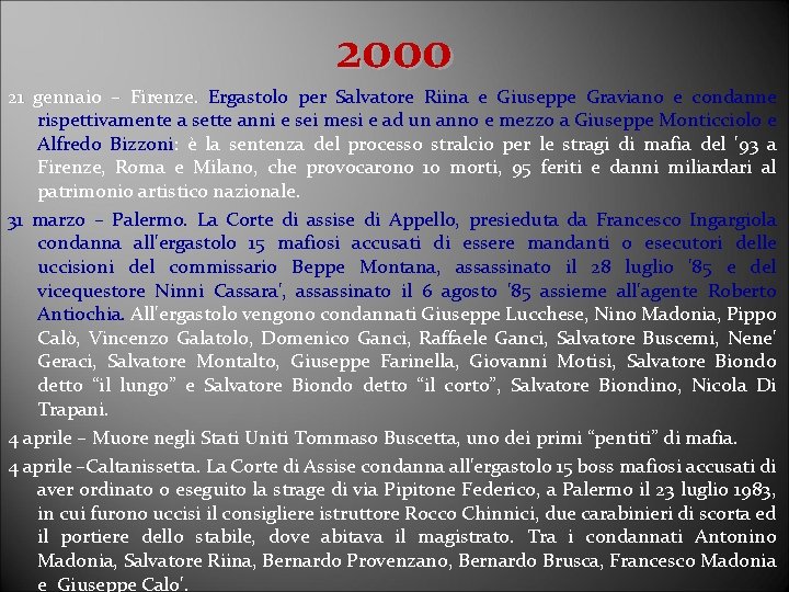 2000 21 gennaio – Firenze. Ergastolo per Salvatore Riina e Giuseppe Graviano e condanne