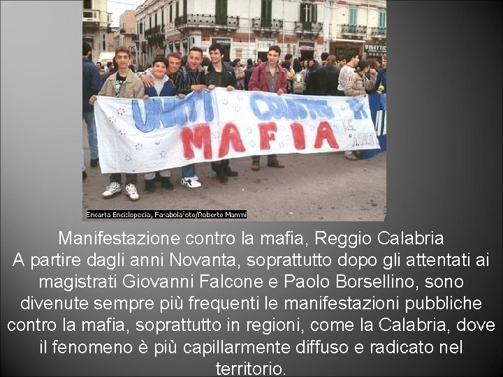 Manifestazione contro la mafia, Reggio Calabria A partire dagli anni Novanta, soprattutto dopo gli