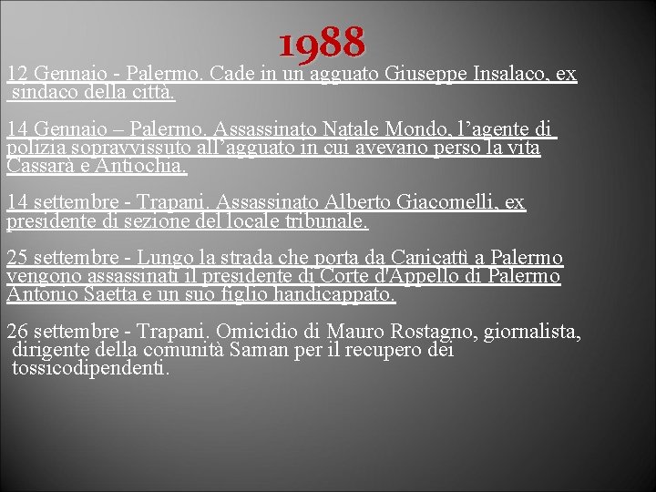 1988 12 Gennaio - Palermo. Cade in un agguato Giuseppe Insalaco, ex sindaco della