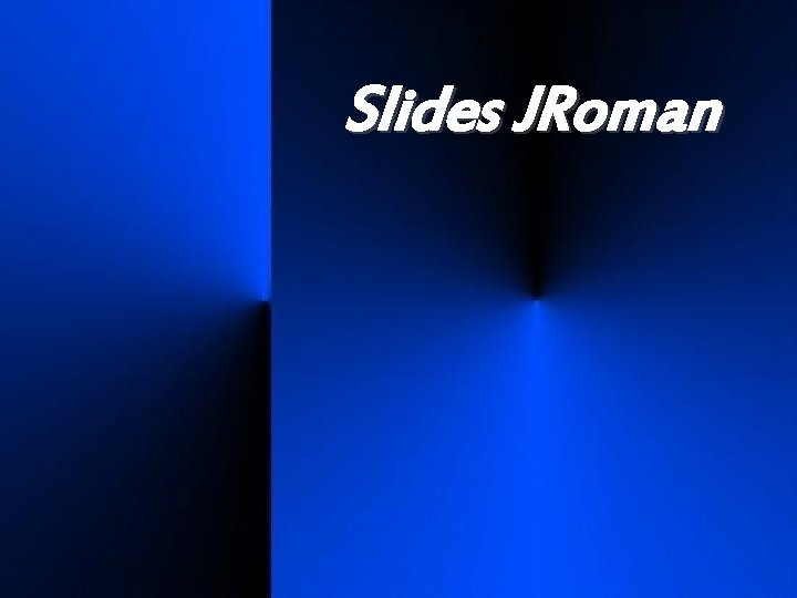 Slides JRoman 