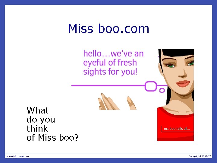 Miss boo. com What do you think of Miss boo? 