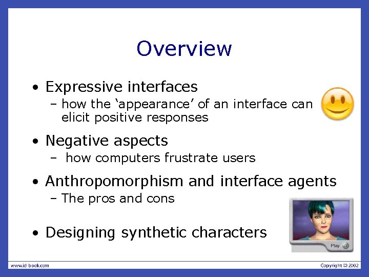 Overview • Expressive interfaces – how the ‘appearance’ of an interface can elicit positive