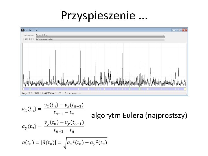 Przyspieszenie. . . algorytm Eulera (najprostszy) 