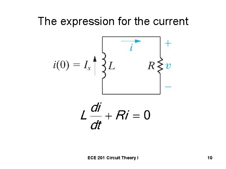 The expression for the current ECE 201 Circuit Theory I 10 