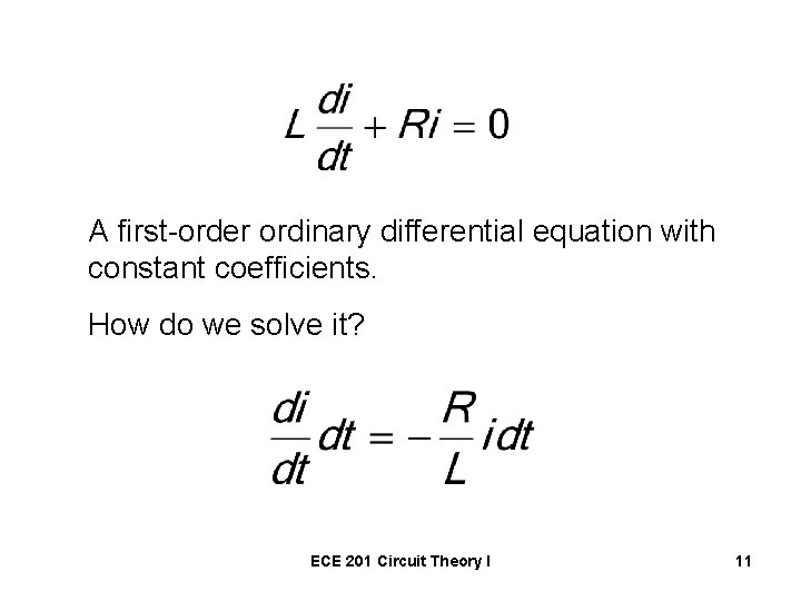 A first-order ordinary differential equation with constant coefficients. How do we solve it? ECE