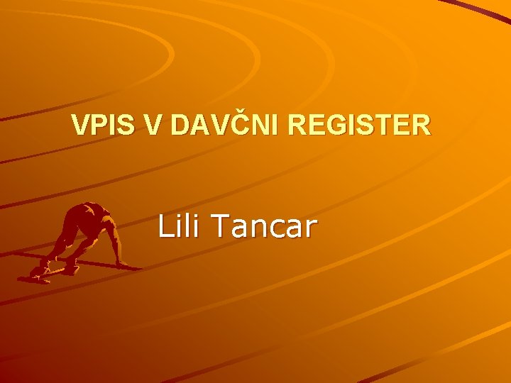 VPIS V DAVČNI REGISTER Lili Tancar 