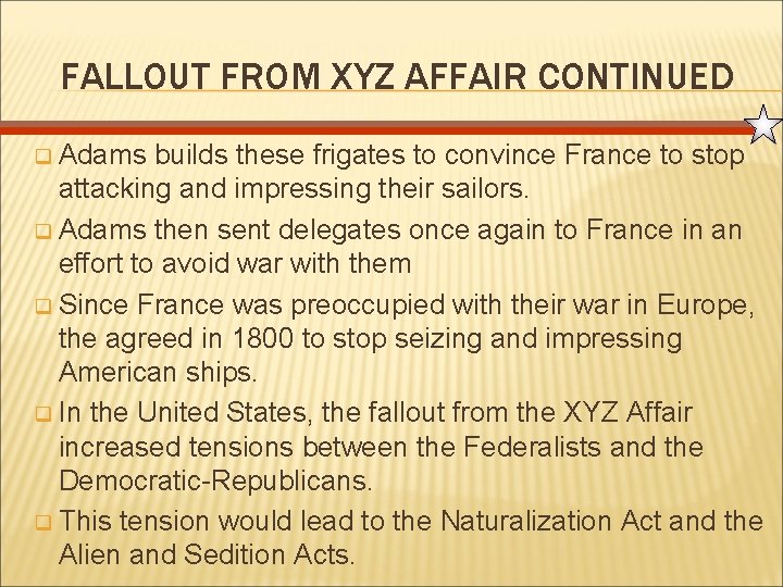 FALLOUT FROM XYZ AFFAIR CONTINUED Adams builds these frigates to convince France to stop