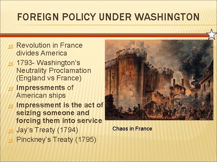 FOREIGN POLICY UNDER WASHINGTON Revolution in France divides America 1793 - Washington’s Neutrality Proclamation