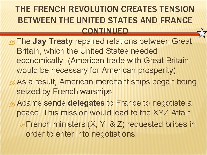 THE FRENCH REVOLUTION CREATES TENSION BETWEEN THE UNITED STATES AND FRANCE CONTINUED The Jay