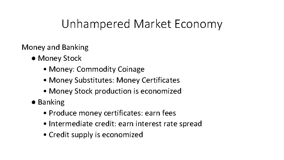 Unhampered Market Economy Money and Banking ● Money Stock • Money: Commodity Coinage •