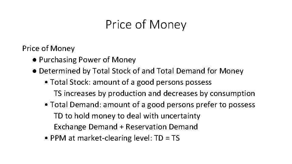 Price of Money ● Purchasing Power of Money ● Determined by Total Stock of