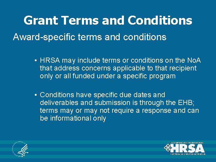 Grant Terms and Conditions Award-specific terms and conditions • HRSA may include terms or Grant Terms and Conditions Award-specific terms and conditions • HRSA may include terms or