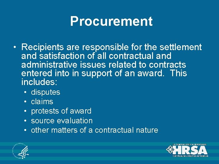 Procurement • Recipients are responsible for the settlement and satisfaction of all contractual and Procurement • Recipients are responsible for the settlement and satisfaction of all contractual and
