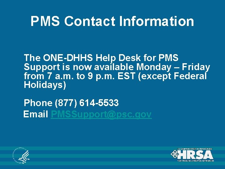 PMS Contact Information The ONE-DHHS Help Desk for PMS Support is now available Monday PMS Contact Information The ONE-DHHS Help Desk for PMS Support is now available Monday