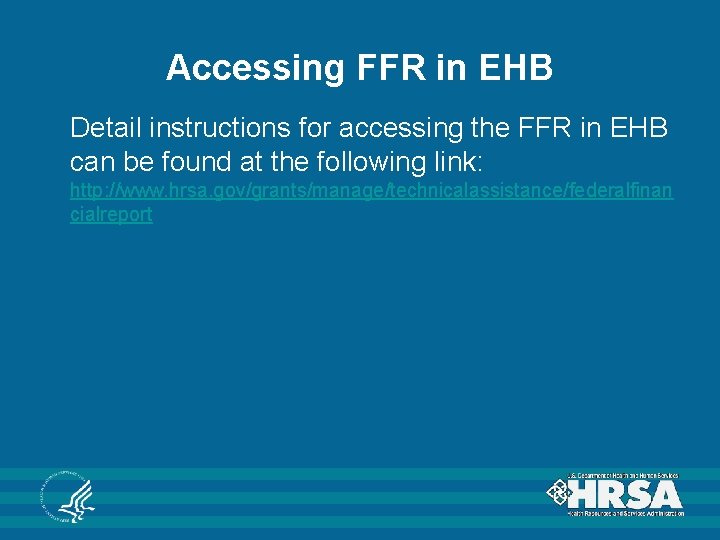 Accessing FFR in EHB Detail instructions for accessing the FFR in EHB can be Accessing FFR in EHB Detail instructions for accessing the FFR in EHB can be
