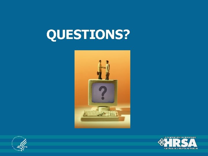 QUESTIONS? QUESTIONS?