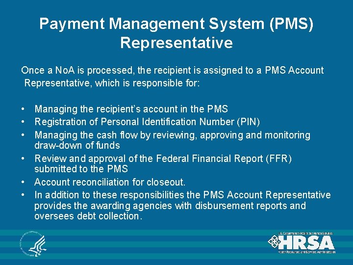 Payment Management System (PMS) Representative Once a No. A is processed, the recipient is Payment Management System (PMS) Representative Once a No. A is processed, the recipient is