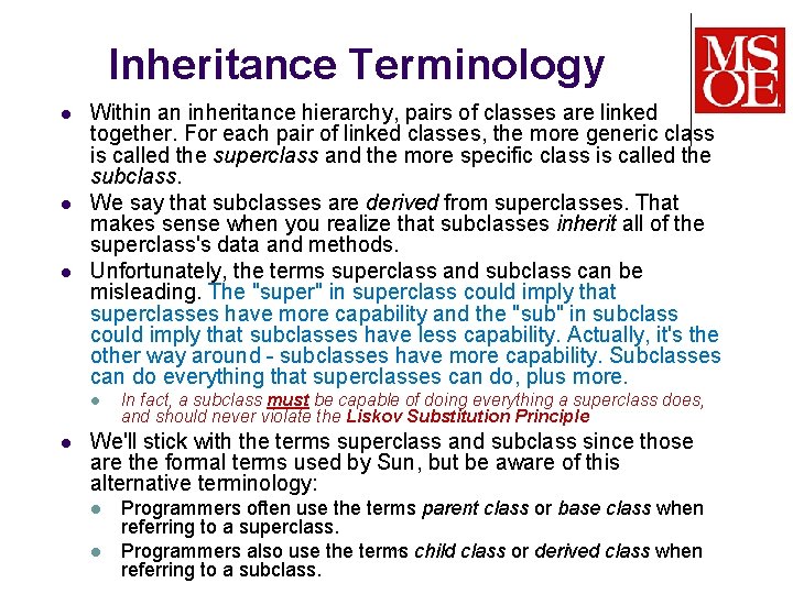 Inheritance Terminology l l l Within an inheritance hierarchy, pairs of classes are linked