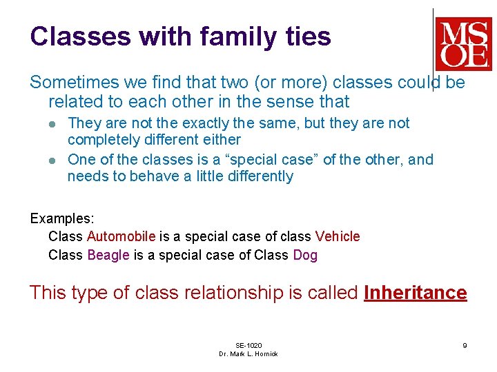 Classes with family ties Sometimes we find that two (or more) classes could be