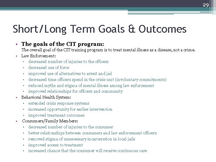 29 Short/Long Term Goals & Outcomes • The goals of the CIT program: • 29 Short/Long Term Goals & Outcomes • The goals of the CIT program: •