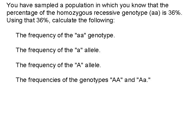 You have sampled a population in which you know that the percentage of the