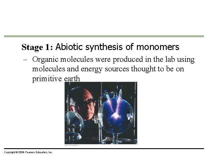 Stage 1: Abiotic synthesis of monomers – Organic molecules were produced in the lab