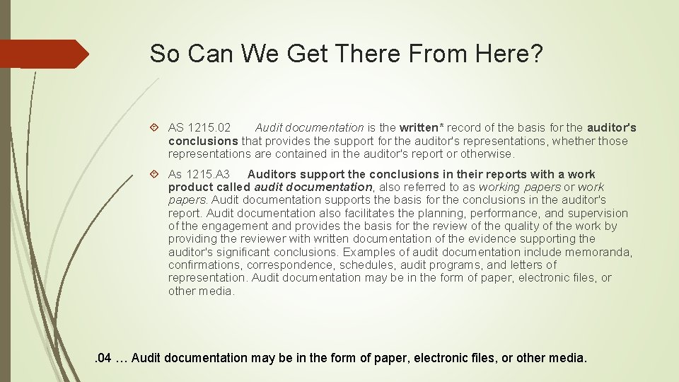 So Can We Get There From Here? AS 1215. 02 Audit documentation is the