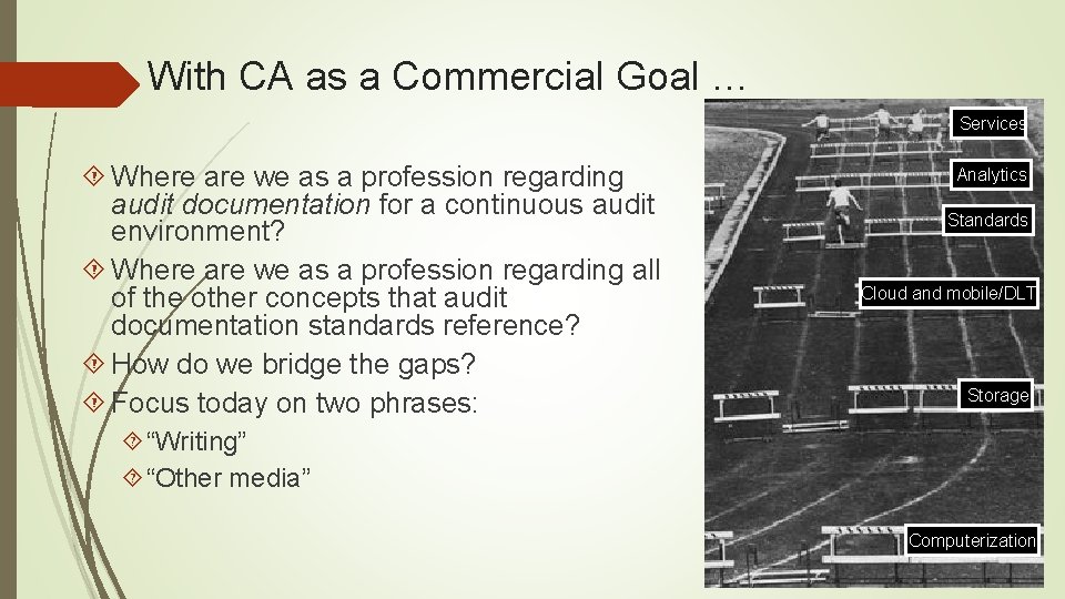 With CA as a Commercial Goal … Services Where are we as a profession