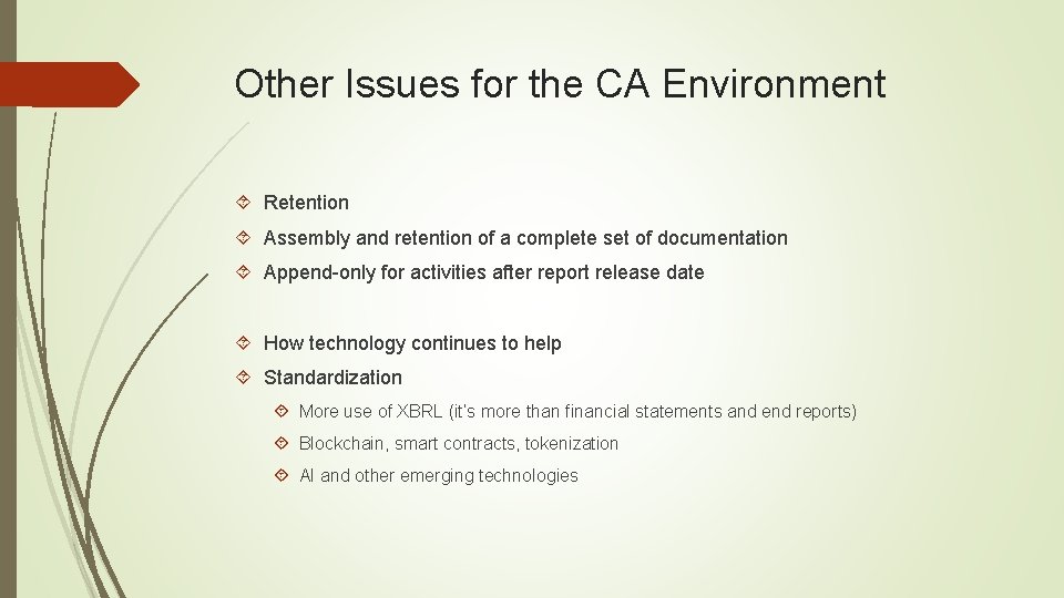 Other Issues for the CA Environment Retention Assembly and retention of a complete set