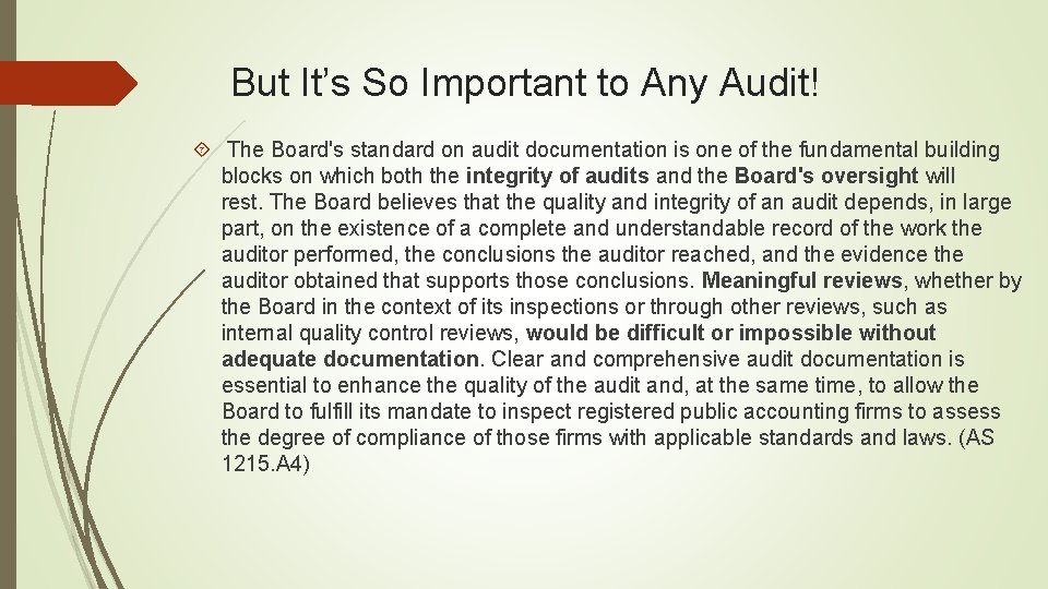 But It’s So Important to Any Audit! The Board's standard on audit documentation is