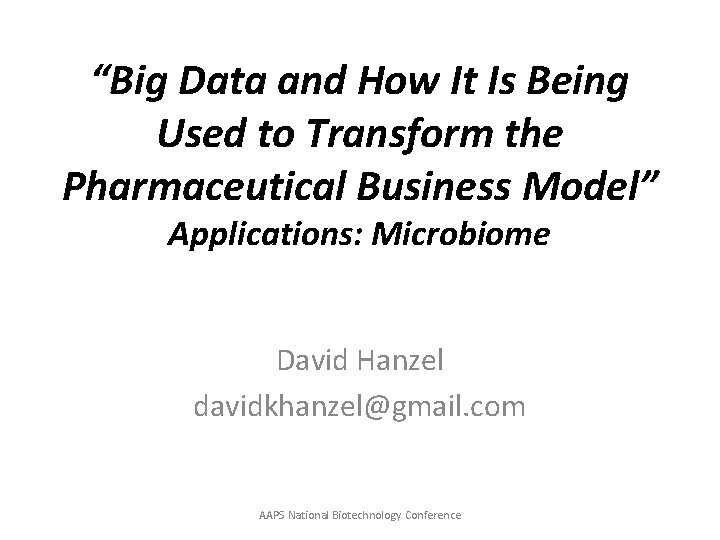 “Big Data and How It Is Being Used to Transform the Pharmaceutical Business Model”