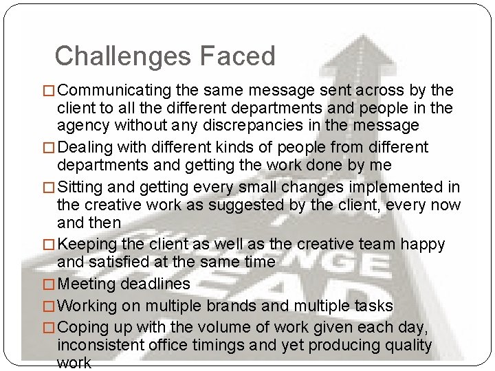 Challenges Faced � Communicating the same message sent across by the client to all