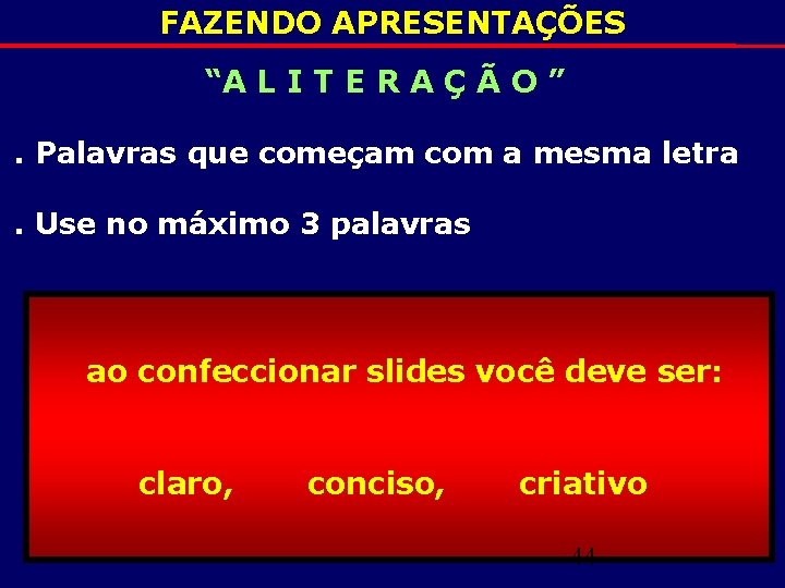 FAZENDO APRESENTAÇÕES “A L I T E R A Ç Ã O ”. Palavras