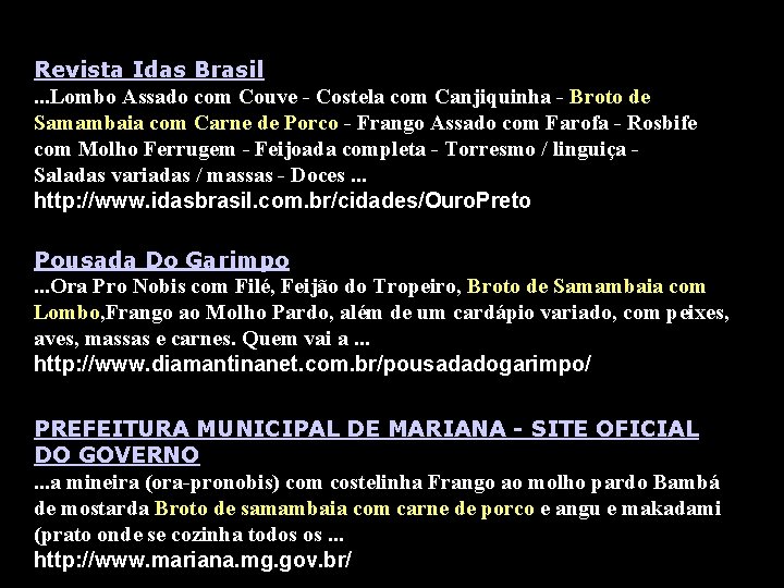 Revista Idas Brasil. . . Lombo Assado com Couve - Costela com Canjiquinha -