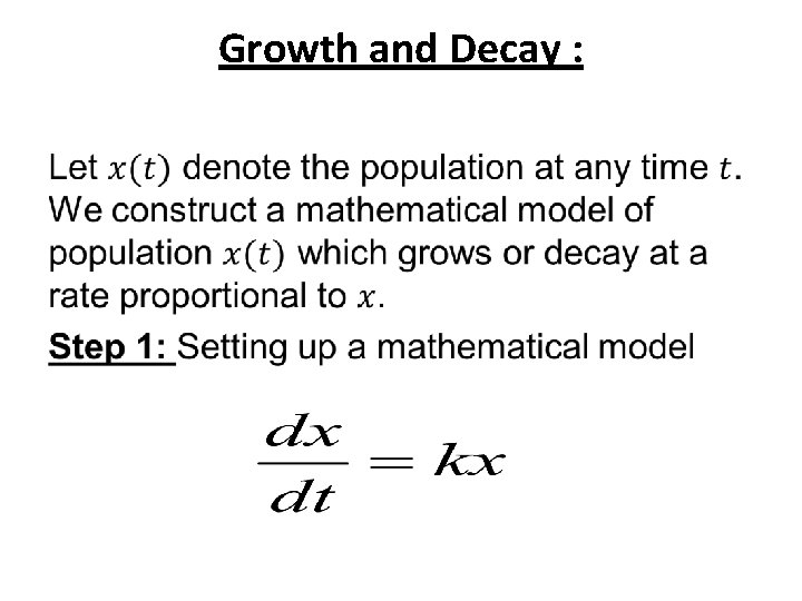 Growth and Decay : • 