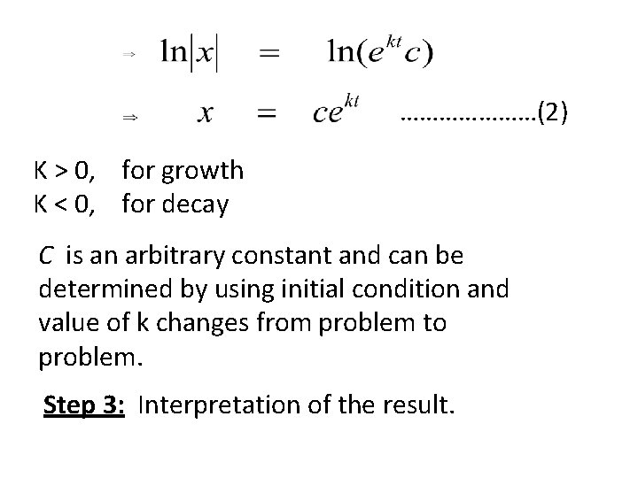 …………………(2) K > 0, for growth K < 0, for decay C is an